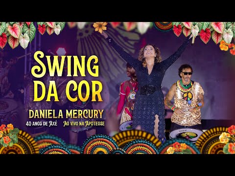 Daniela Mercury -  Swing da Cor - 40 Anos de Axé (Ao Vivo na Apoteose)