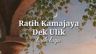 Download lagu Ratih Kamajaya - Dek Ulik (lirik lagu) mp3 Download lagu Ratih Kamajaya - Dek Ulik (lirik lagu) mp3