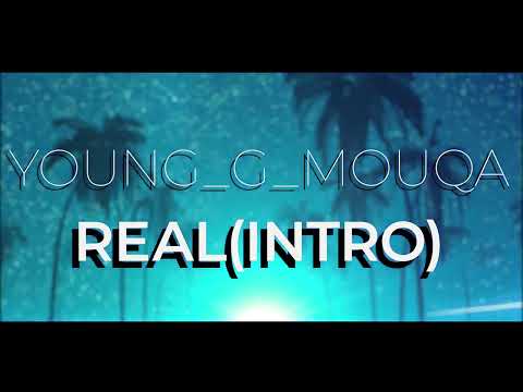 Young G Mouqa - Real (Intro)