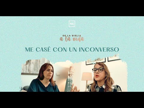 Me casé con un inconverso ⎜ De la Biblia a la vida podcast
