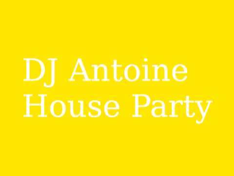 DJ Antoine - House Party (Radio Edit) Sky Is The Limit - 2013