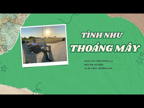 Tình như thoáng mây - Châu Trường Lưu