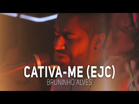 Cativa-me (EJC) - Bruninho Alves