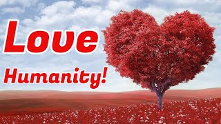 Love ALL People - In Person, Online, &amp; In Your Mind! * Maya Angelou Inspired * | Love Series (3/5)