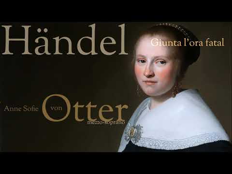 Händel - Giunta l'ora fatal -   Anne Sofie von Otter - mezzo-soprano