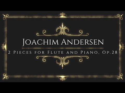 Joachim Andersen - 2 Pieces for Flute and Piano, Op.28