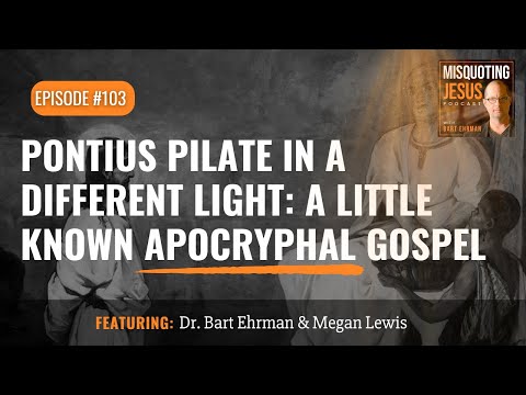 Pontius Pilate in a Different Light: A Little Known Apocryphal Gospel