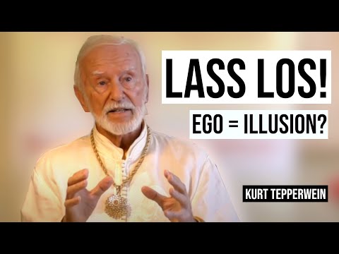 Sofort die Illusion des Ego auflösen - SO EINFACH | Kurt Tepperwein