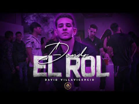 David Villavicencio - Dando El Rol (Official Video)