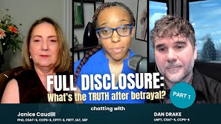 Full Disclosure: What's the Truth After Betrayal? | Part 1