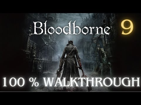 BLOODBORNE 100% Walkthrough : Part 9 - SHADOWS OF YHARNAM fight
