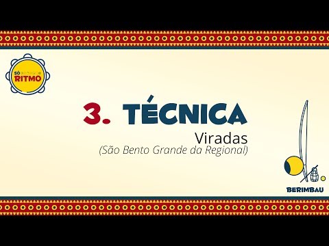 Só Ritmo  - berimbau - 3.Técnica - Viradas (São Bento Grande da Regional)