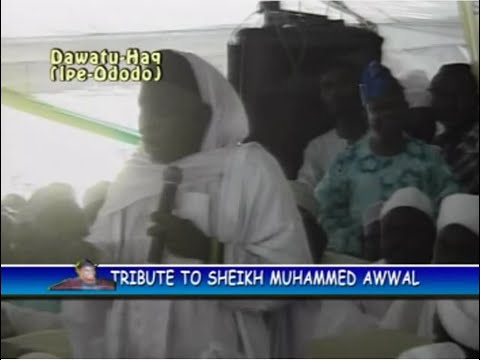 Tribute to Sheikh Muh'd- L - Awwal (Baba l'Oshodi) 2 - by Lt Sheikh Oniwaasi Agbaye