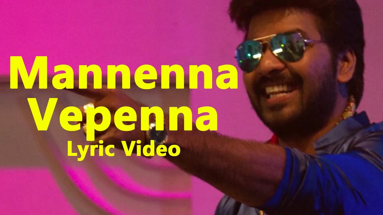 Mannenna Vepenna Lyrics  | Enakku Vaaitha Adimaigal | Jai, Kaali Venkat, Karunakaran, Pranitha | Chennai Boys Choir, Dolak Jagan, Mukesh | Santhosh Dhayanidhi