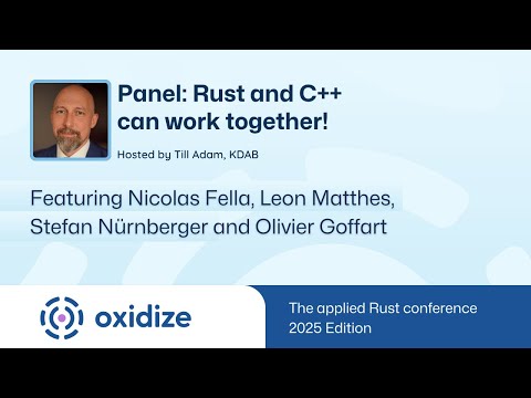 Panel: Rust and C++ can work together! hosted by Till Adam