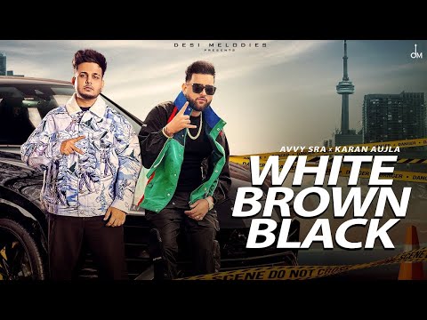 White Brown Black (Official Video) Avvy Sra | Karan Aujla | Jaani | Ghode Chitte Kudiyan Brown Gaddi