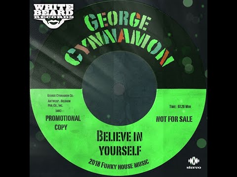 "Believe in yourself" by George Cynnamon