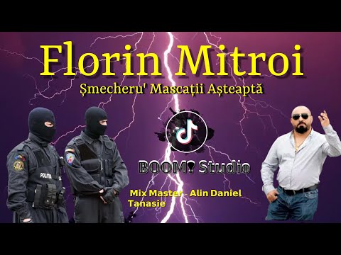 Florin Mitroi × Șmecheru' Mascații Așteaptă メ NOU 2023