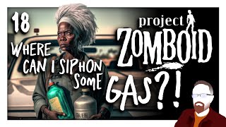 Project Zomboid — Part 18 — Where Can I Siphon Some GAS?