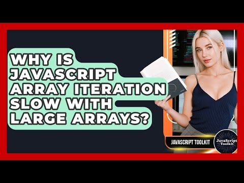 Why Is Javascript Array Iteration Slow With Large Arrays Javascript Toolkit