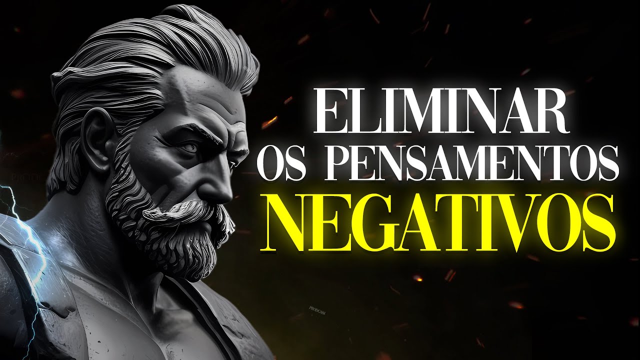 Como Eliminar os PENSAMENTOS NEGATIVOS | Estoicismo 🏛️