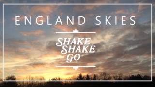 Shake Shake Go - England Skies