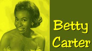 Betty Carter - People Will Say We're In Love (1961)