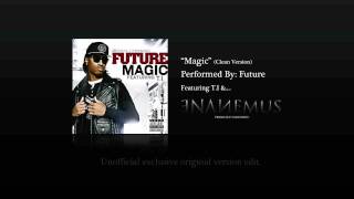 Future featuring T.I &amp; Enanemus &quot;Magic&quot; Remix (Clean)