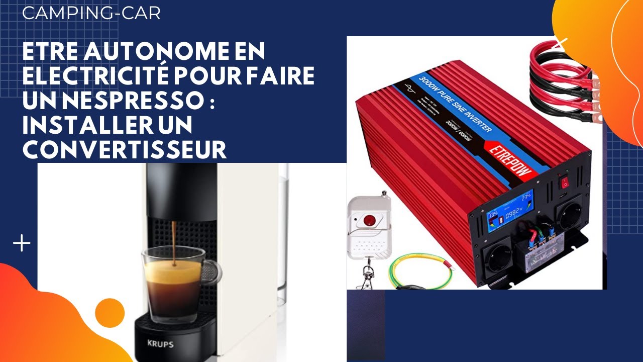 CONVERTISSEUR FACILE À INSTALLER DANS SON CAMPING-CAR AVEC UNE BATTERIE LITHIUM POUR AVOIR DU 220 V