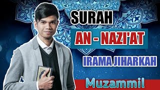 Download lagu SURAH AN - NAZIAT IRAMA JIHARKAH (AJAM) MUZAMMIL HASBALLAH | Audio   Text mp3