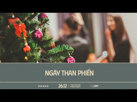 Ngày Than Phiền | Oneway Radio - Tĩnh Nguyện Hằng Ngày 26/12/2025