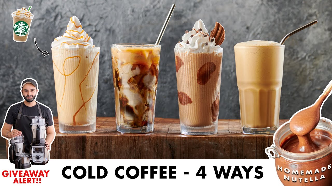 Cold Coffee - 4 ways | Cafe Style Frappuccino Secret Revealed | HomeMade Nutella | Chef Sanjyot Keer