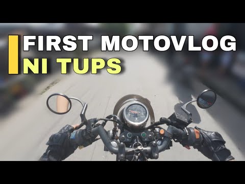 FIRST MOTOVLOG NI TUPS