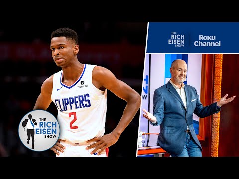What If the Clippers Hadn’t Traded Shai Gilgeous-Alexander?? | The Rich Eisen Show
