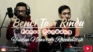 Download lagu Benci Tapi Rindu (Pance Pondang) Duet Cover Yudin Nawir ft Rheekustik mp3 Download lagu Benci Tapi Rindu (Pance Pondang) Duet Cover Yudin Nawir ft Rheekustik mp3