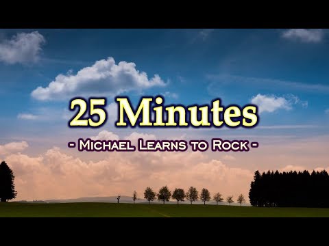 25 Minutes - Michael Learns To Rock (KARAOKE)