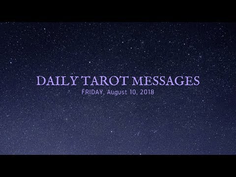 Daily Tarot Messages - August 10, 2018