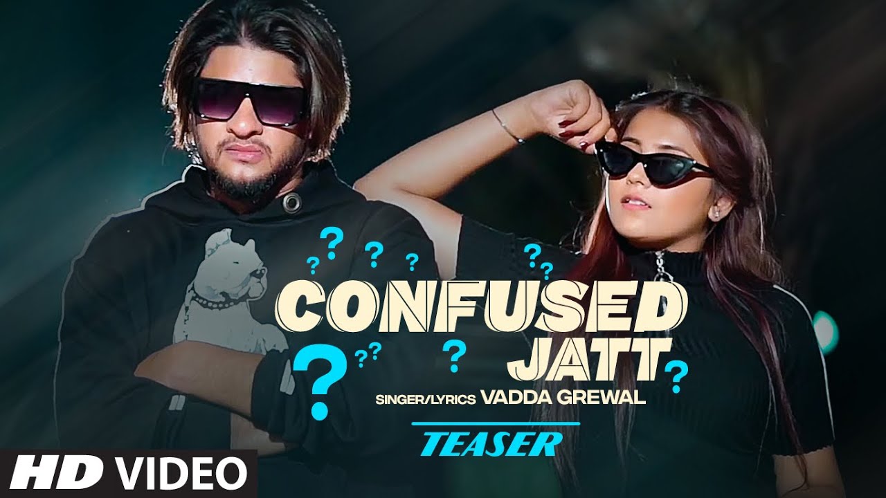 Confused Jatt Lyrics | T-Series Apna Punjab | Vadda Grewal