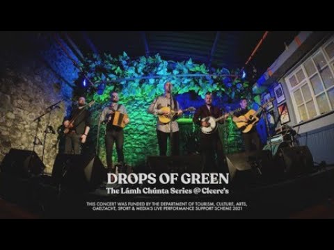 DROPS OF GREEN, The Lámh Chúnta Series @ Cleere's, Kilkenny
