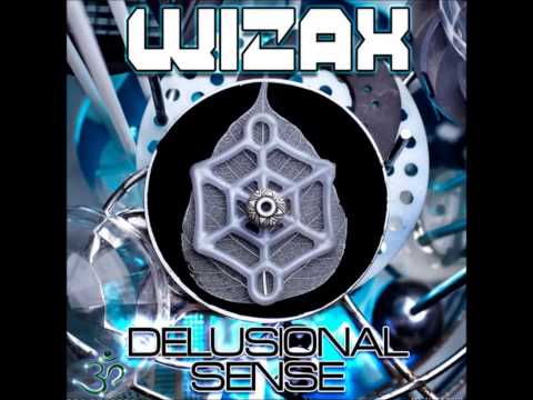 Wizax - Odd & Zany (Delusional Sense Ep) Progressive Psytrance