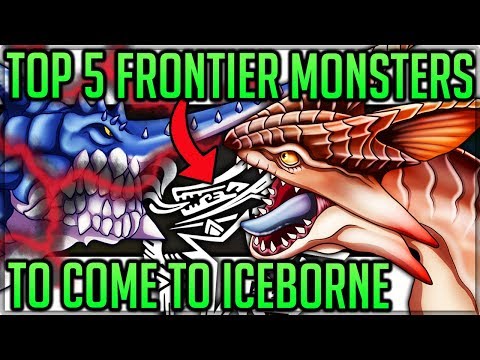 The Top 5 Frontier Monsters to Come to Iceborne - Monster Hunter World Iceborne! (Fun/Discussion)