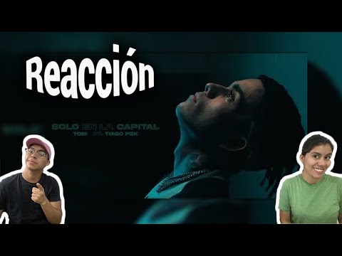 MEXICANOS REACCIONAN 🇲🇽🇦🇷II TOBI Ft. TIAGO PZK - SOLO EN LA CAPITAL (Video Oficial)