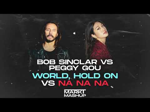 World, Hold On vs Na Na Na (Mark T Mashup) - Bob Sinclar vs Peggy Gou