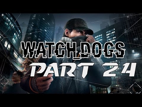 Lets Play Watch Dogs Deutsch Gameplay Part 24