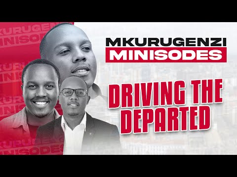 Driving The Departed - Mkurugenzi Minisodes 1 Ep 3