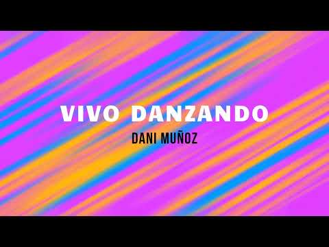 Letra Vivo Danzando -Bani Muñoz