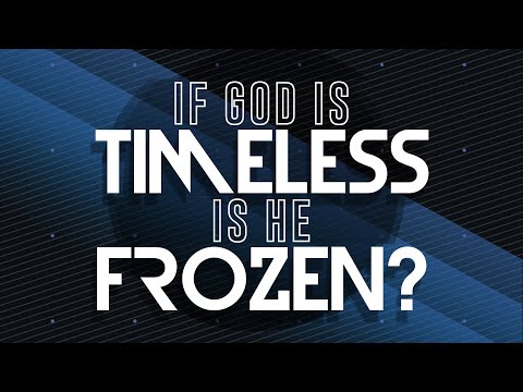 If God Is Timeless, Shouldn’t He Be Frozen?