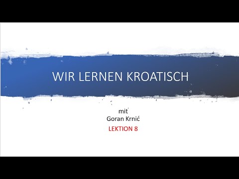 Wir lernen Kroatisch mit Goran Krnić - Lektion 8: Fragen und Antworten