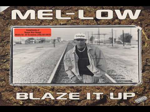 Mel Low -  Blaze It Up