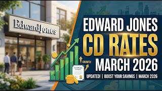 Edward Jones CD Rates: March 2026